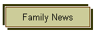Family News